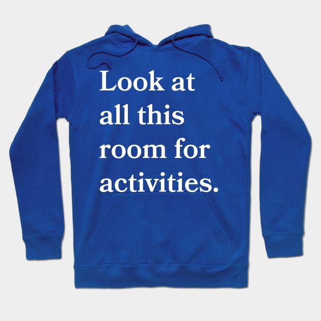 Room For Activities Hoodie by Bookmania